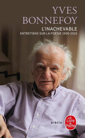 Couverture du livre « L'inachevable » de Yves Bonnefoy aux éditions Le Livre De Poche