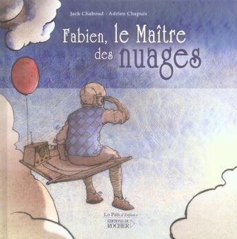 Couverture du livre « Fabien, le maitre des nuages » de Chaboud/Chapuis aux éditions Rocher