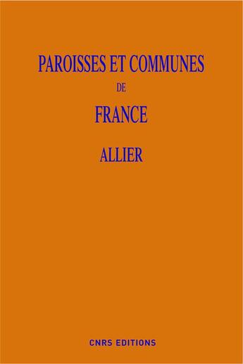 Couverture du livre « Paroisses et communes de France : l'Allier » de Christian Poitou aux éditions Cnrs