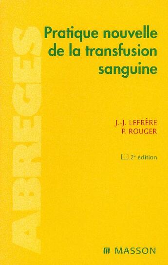 Couverture du livre « Pratique Nouvelle De La Transfusion Sanguine (2e Edition) » de Jean-Jacques Lefrère et Rouger Philippe aux éditions Elsevier-masson