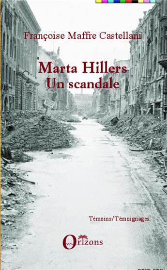 Couverture du livre « Martha Hillers ; un scandale » de Francoise Maffre Castellani aux éditions Orizons