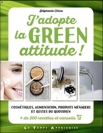 Couverture du livre « J'adopte la green attitude ! » de Fabrice Besse et Stephanie Chica aux éditions Le Temps Apprivoise