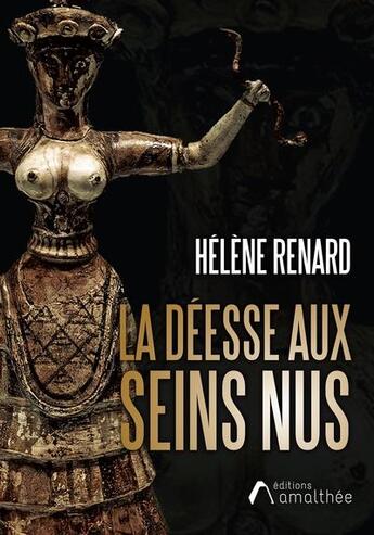 Couverture du livre « La déesse aux seins nus » de Helene Renard aux éditions Amalthee