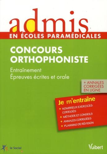 Couverture du livre « Épreuves d'admissibilité et d'admission au concours d'entrée orthophoniste ; je m'entraîne » de Dominique Dimas aux éditions Vuibert