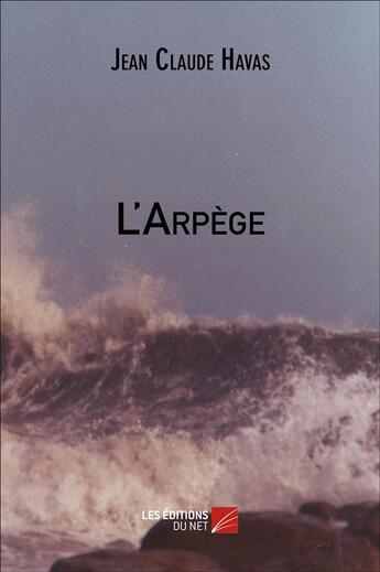 Couverture du livre « L'arpège » de Jean-Claude Havas aux éditions Editions Du Net