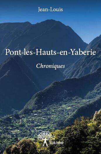 Couverture du livre « Pont-les-Hauts-en-Yaberie » de Jean-Louis aux éditions Edilivre