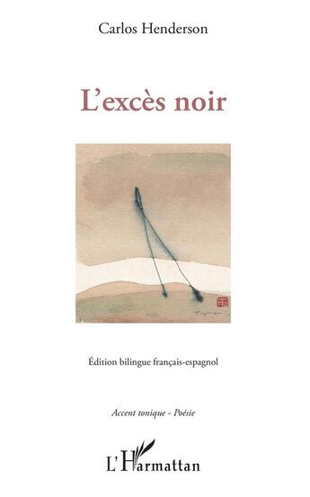 Couverture du livre « L'excès noir » de Carlos Henderson aux éditions L'harmattan