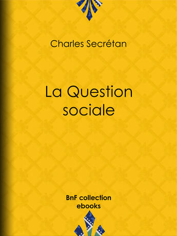 Couverture du livre « La Question sociale » de Charles Secretan aux éditions Bnf Collection