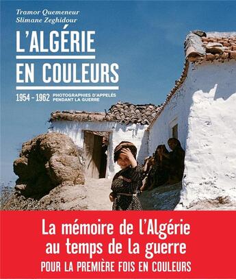 Couverture du livre « L'Algérie en couleurs ; photographies d'appelés pendant la guerre ; 1954-1962 » de Tramor Quemeneur et Slimane Zeghidour aux éditions Les Arenes