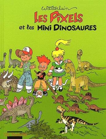 Couverture du livre « Les pixels et les mini-dinosaures » de Marc Wasterlain aux éditions Mosquito