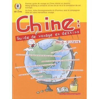 Couverture du livre « Chine ; guide de voyage en dessins » de Wang Qicheng aux éditions Music And Entertainment