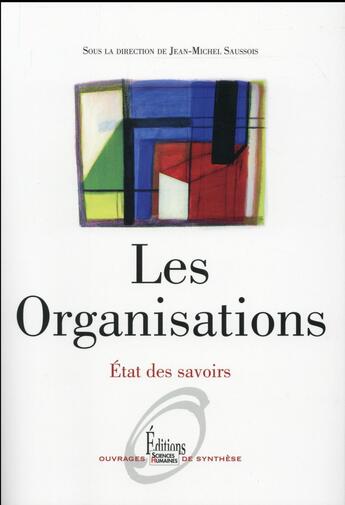 Couverture du livre « Les organisations » de Jean-Michel Saussois aux éditions Sciences Humaines