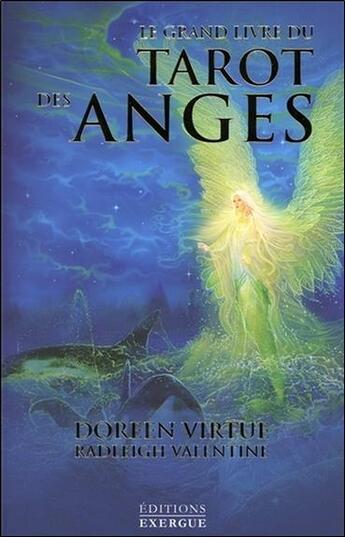 Couverture du livre « Le grand livre du tarot des anges » de Doreen Virtue et Radleigh Valentine aux éditions Exergue