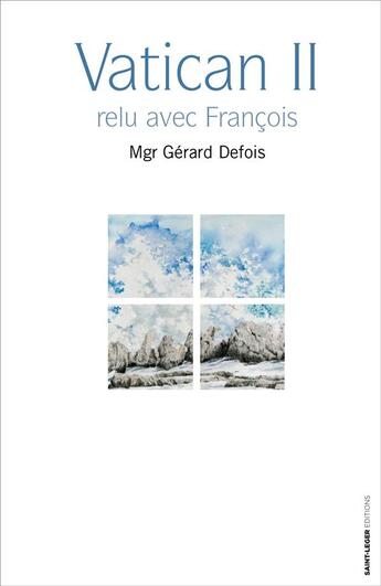 Couverture du livre « Vatican II, relu avec François » de Gerard Defois aux éditions Saint-leger