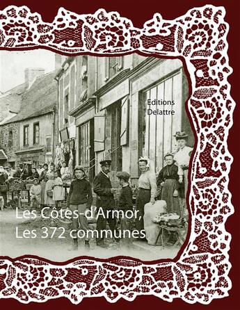 Couverture du livre « Les Côtes-d'Armor ; les 372 communes » de  aux éditions Delattre