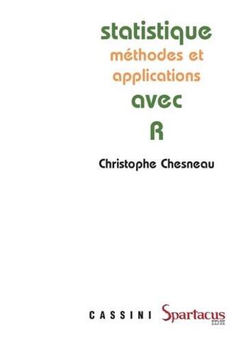 Couverture du livre « Statistique : Méthodes et applications avec le logiciel R » de Catherine Bayard-Contrault aux éditions Cassini