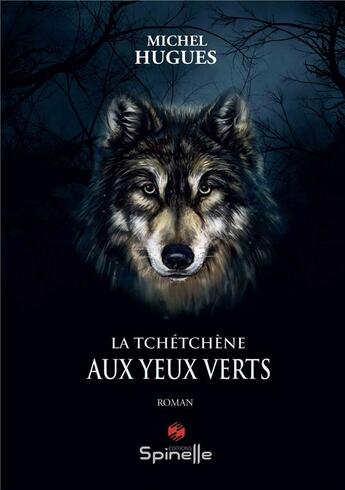 Couverture du livre « La Tchétchène aux yeux verts » de Michel Hugues aux éditions Spinelle