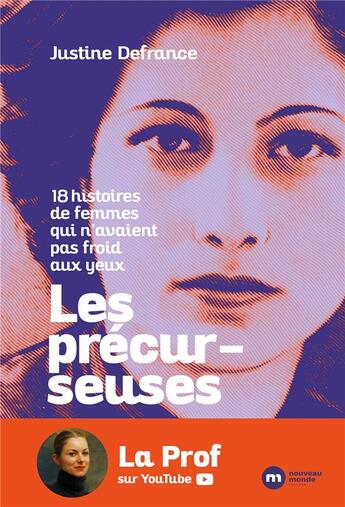 Couverture du livre « Les précurseuses : 18 histoires de femmes qui n'avaient pas froid aux yeux » de Justine Defrance aux éditions Nouveau Monde