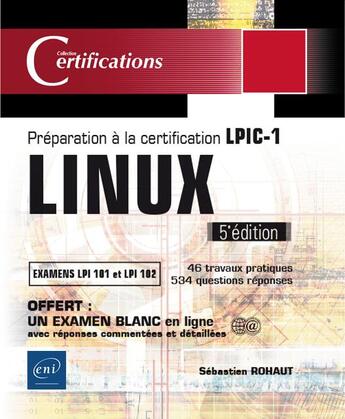 Couverture du livre « Linux ; préparation à la certification LPIC-1 (5e édition) » de Sebastien Rohaut aux éditions Eni