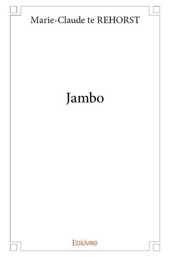 Couverture du livre « Jambo » de Te Rehorst M-C. aux éditions Edilivre