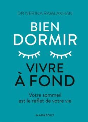 Couverture du livre « Bien dormir, vivre à fond » de Nerina Ramlakhan aux éditions Marabout