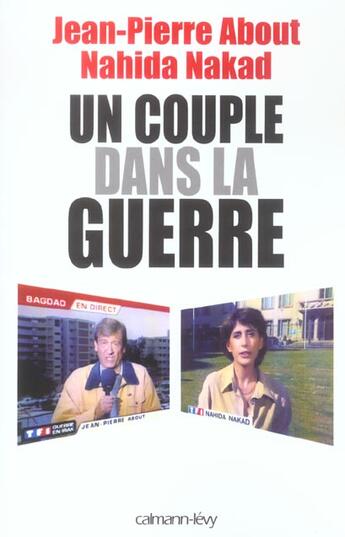 Couverture du livre « Un couple dans la guerre » de Jean-Pierre About et Nahida Nakad aux éditions Calmann-levy