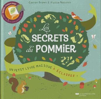 Couverture du livre « Les secrets du pommier ; un petit livre magique à éclairer » de Carron Brown aux éditions Courrier Du Livre