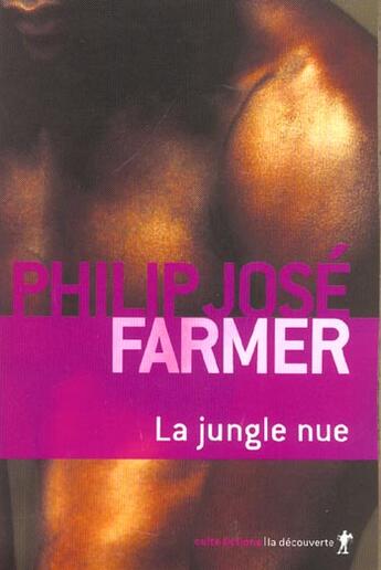 Couverture du livre « La jungle nue » de Philip Jose Farmer aux éditions La Decouverte