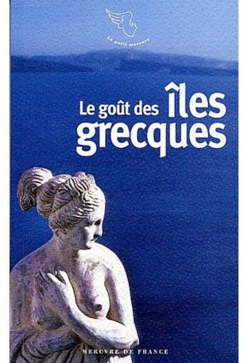 Couverture du livre « Le goût des îles grecques » de  aux éditions Mercure De France
