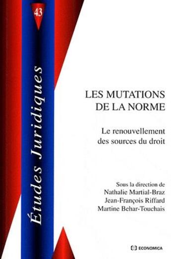 Couverture du livre « Lesmutations de la norme ; le renouvellement des sources du droit » de  aux éditions Economica