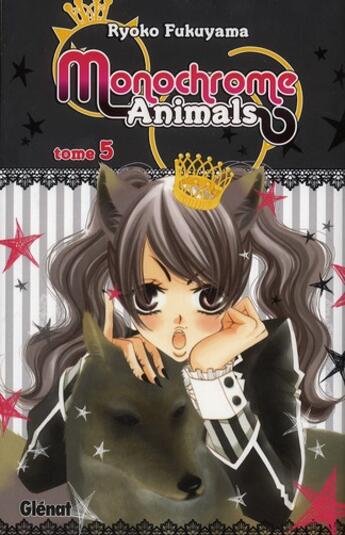 Couverture du livre « Monochrome animals Tome 5 » de Ryoko Fukuyama aux éditions Glenat