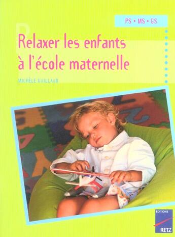 Couverture du livre « Relaxer les enfants à l'école maternelle » de Guilland Michele aux éditions Retz