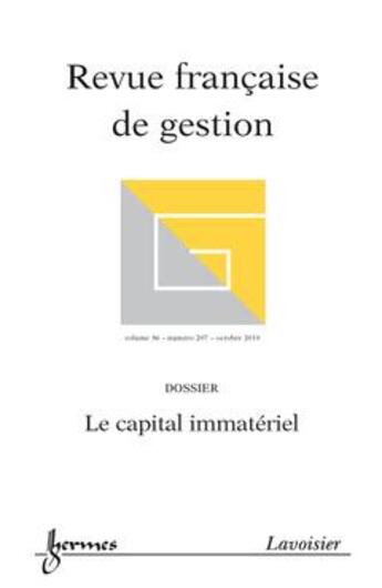 Couverture du livre « Le capital immatériel : états des lieux et perspectives (Revue française de gestion Vol. 36 N° 207/Octobre 2010) » de Elisabeth Walliser aux éditions Hermes Science Publications