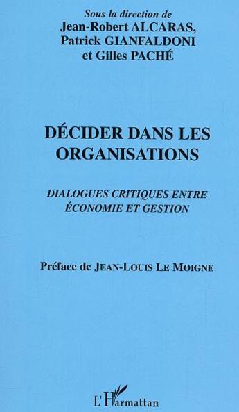 Couverture du livre « Decider dans les organisations - dialogues critiques entre economie et gestion » de  aux éditions L'harmattan