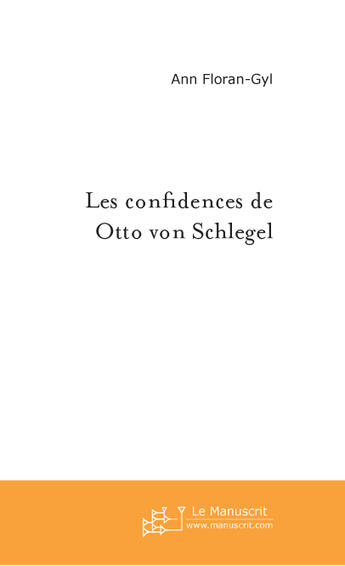 Couverture du livre « Les confidences de otto von schlegel » de Guesdon-C aux éditions Le Manuscrit