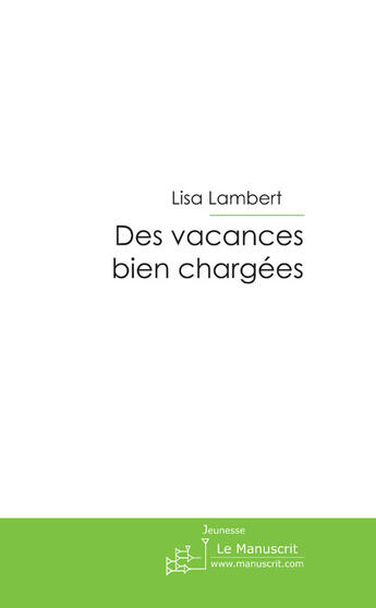 Couverture du livre « Des vacances bien chargées » de Lambert-L aux éditions Le Manuscrit