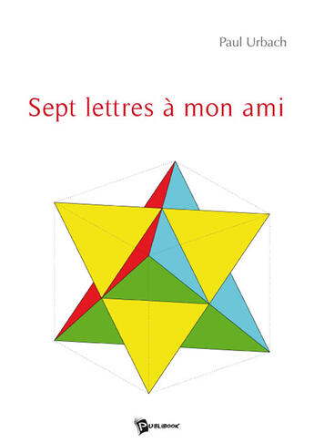 Couverture du livre « Sept lettres à mon ami » de Urbach aux éditions Publibook