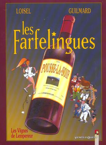 Couverture du livre « Les farfelingues Tome 3 ; les vignes de Lempereur » de Loisel et Guilmard aux éditions Vents D'ouest