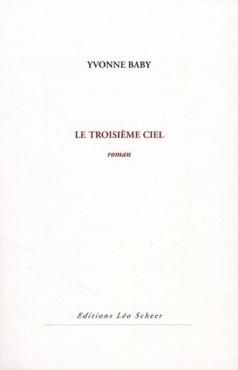 Couverture du livre « Le troisième ciel » de Yvonne Baby aux éditions Leo Scheer