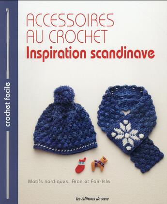 Couverture du livre « Accessoires au crochet ; inspiration scandinave » de  aux éditions De Saxe