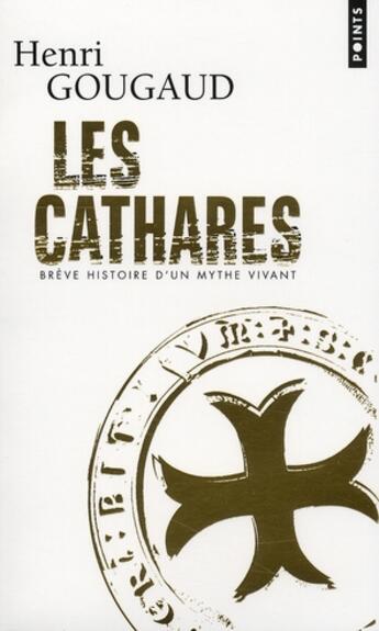 Couverture du livre « Les cathares » de Henri Gougaud aux éditions Points