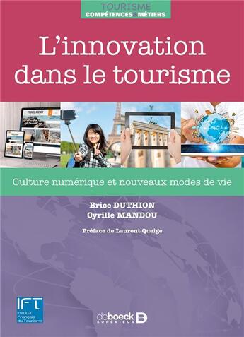 Couverture du livre « L'innovation dans le tourisme ; culture numérique et nouveaux modes de vie » de Brice Duthion et Cyrille Mandou aux éditions De Boeck Superieur