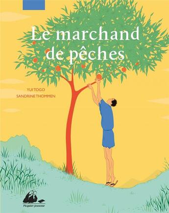 Couverture du livre « Le marchand de pêches » de Sandrine Thommen et Yui Togo aux éditions Picquier