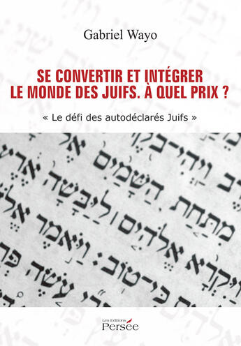 Couverture du livre « Se convertir et intégrer le monde des Juifs. A quel prix? » de Gabriel Wayo aux éditions Persee