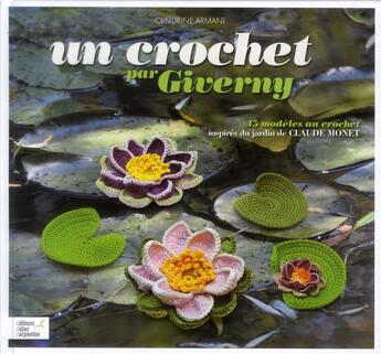 Couverture du livre « Un crochet par Giverny » de Cendrine Armani et Ariane Cauderlier aux éditions Editions Carpentier