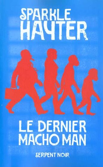 Couverture du livre « Le dernier macho man » de Hayter Sparkle aux éditions Serpent A Plumes