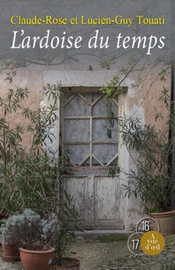 Couverture du livre « L'ardoise du temps » de Claude-Rose Touati et Lucien-Guy Touati aux éditions A Vue D'oeil