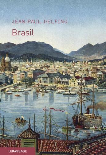 Couverture du livre « Brasil » de Jean-Paul Delfino aux éditions Le Passage