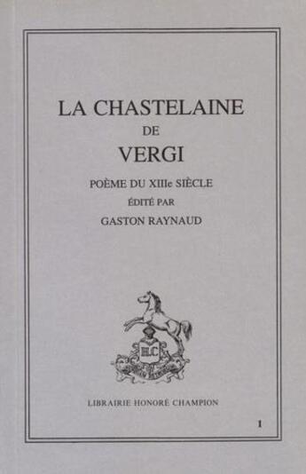 Couverture du livre « La chastelaine de Vergi ; poème du XIIIe siècle » de Anonyme aux éditions Honore Champion