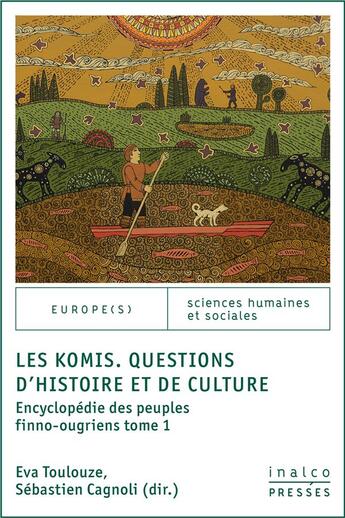 Couverture du livre « Les komis. questions d'histoire et de culture - encyclopedie des peuples finno-ougriens » de Eva Toulouze aux éditions Les Presses De L'inalco